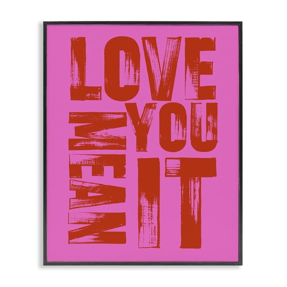 Stupell Industries Bold Love You Mean It Quotes and Sayings Painting Black Framed Art Print Wall Art, 11 x 14