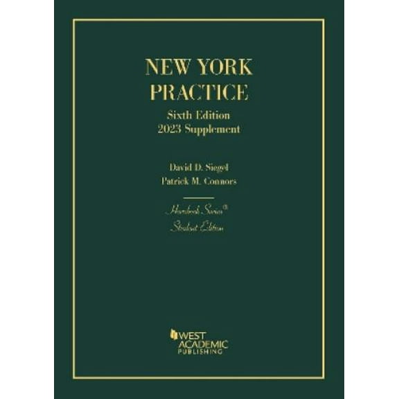 New York Practice, Student Edition, 2023 Suppleme David D. Siegel,Patrick M. Conno  (Paperback)