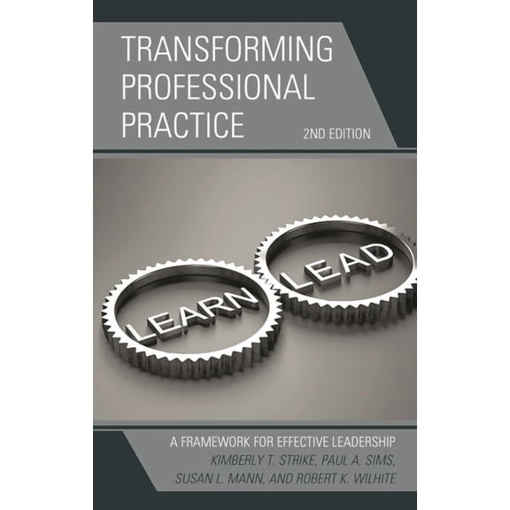 Transforming Professional Practice: A Framework for Effective Leadership, (Paperback)