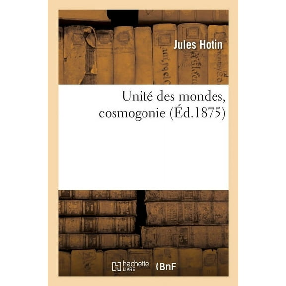 Unité Des Mondes, Cosmogonie (Paperback)