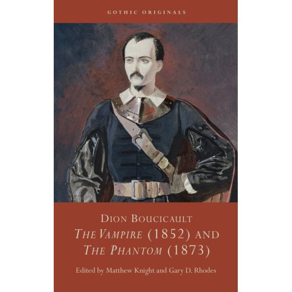 Pre-Owned CYMRU - Gothic Originals: Dion Boucicault : "The Vampire" (1852) and "The Phantom" (1873) (Hardcover)