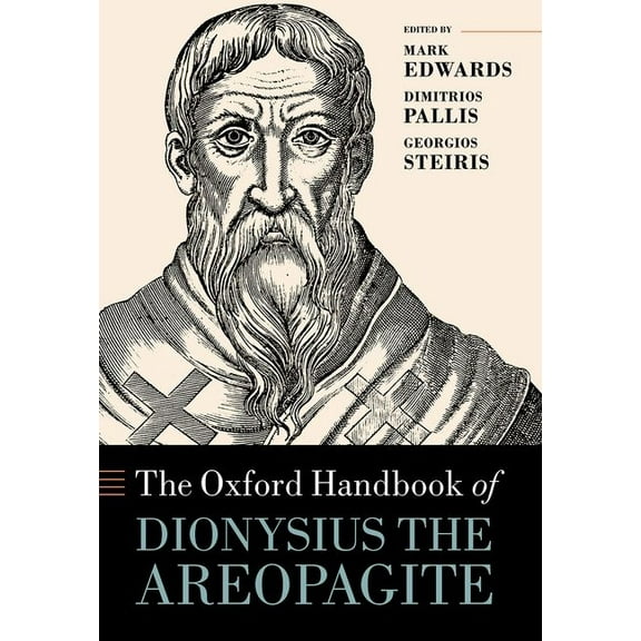 Oxford Handbooks The Oxford Handbook of Dionysius the Areopagite, (Hardcover)