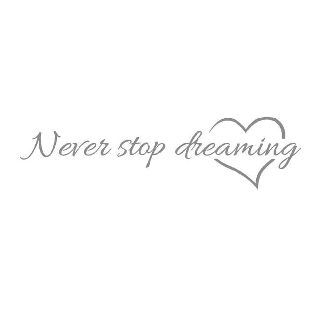 WIFKLSIIPG Never Stop Dreaming Removable Art Mural Home Room Decor Wall Stickers