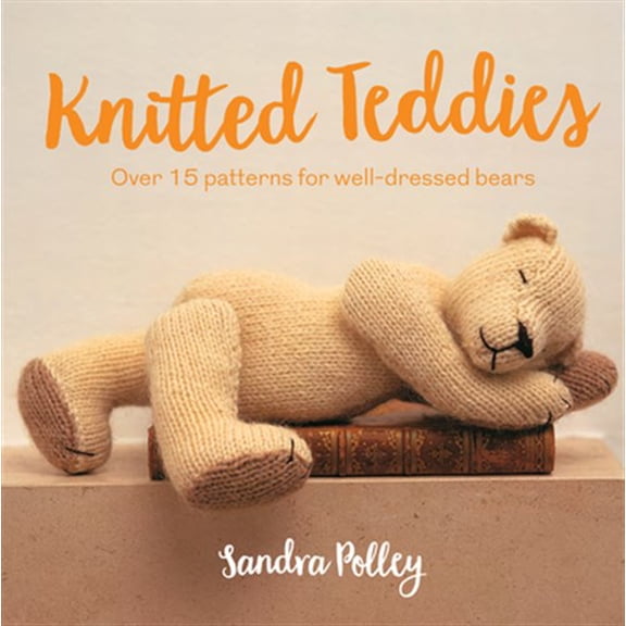 Pre-Owned Knitted Teddies: Over 15 Patterns for Well-Dressed Bears, (Paperback)