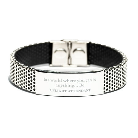 Gifts for Flight Attendant, In a world where you can be anything, Appreciation Birthday Stainless Steel Bracelet for Men, Women, Friends, Coworkers