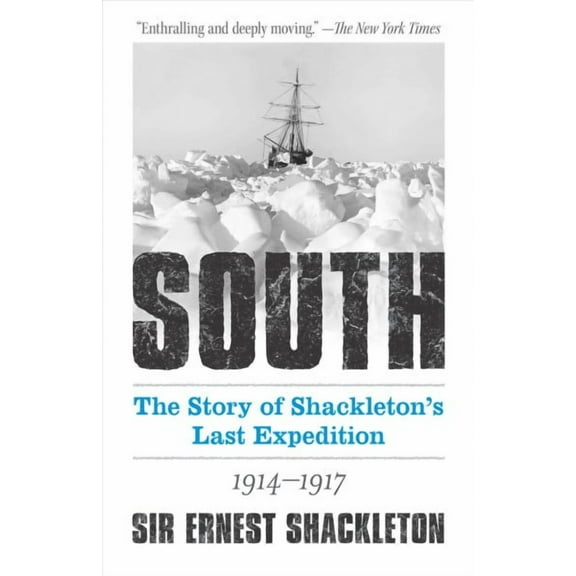 South : The Story of Shackleton's Last Expedition 1914-1917