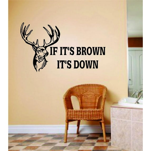 Hunting Hobby Vinyl Wall Decal - If It's Brown It's Down Animal Hunting Hunter Man Gun Boys Kids Bed Room Sports Hobby 10 X 20 Inches