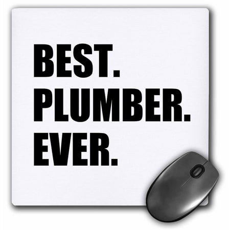 3dRose Best Plumber Ever, fun plumbing job appreciation gift, black text, Mouse Pad, 8 by 8 (The Best Computer Jobs)