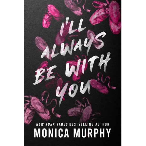 Monica Murphy: I'll Always Be with You (Paperback)
