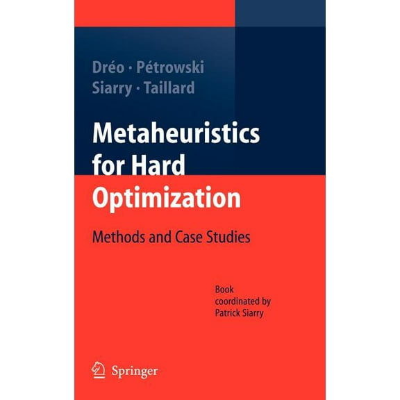 Metaheuristics for Hard Optimization: Methods and Case Studies, (Hardcover)