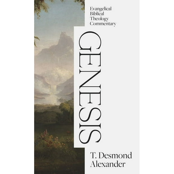 Ebtc Genesis: Evangelical Biblical Theology Commentary, (Hardcover)