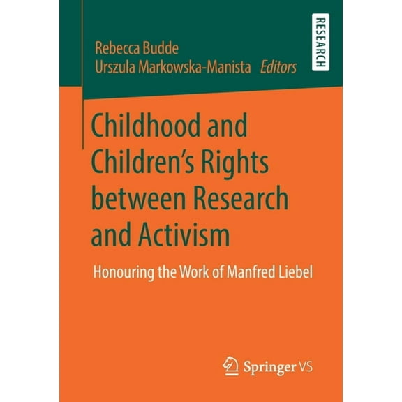 Childhood and Children's Rights Between Research and Activism: Honouring the Work of Manfred Liebel, (Paperback)