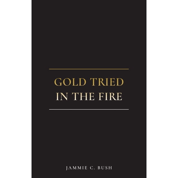 Gold Tried In The Fire, (Paperback)