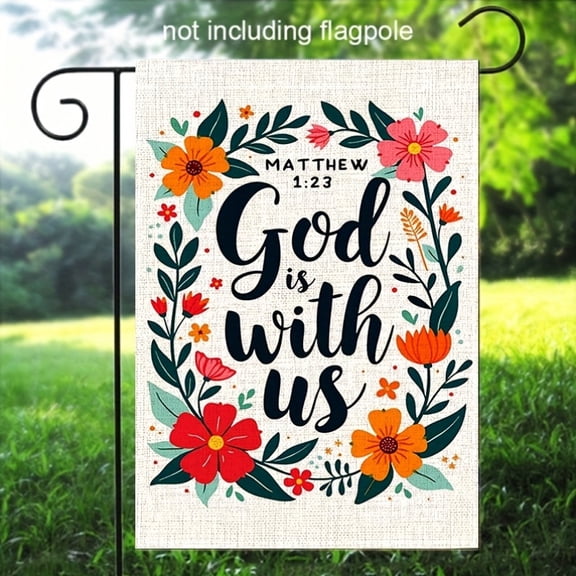 12x18 Inch Double-Sided Matthew 1:23 Bible Verse Garden Flag - “God Is With Us” Christian Floral Design, Rustic Farmhouse Yard & Porch Decor (Flag Only)
