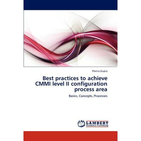 Best Practices to Achieve CMMI Level II Configuration Process