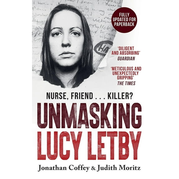 Unmasking Lucy Letby: The Untold Story of the Killer Nurse - As Seen on BBC Panorama, (Paperback)