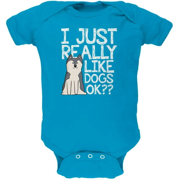 I Just Really Like Dogs Ok Cute Soft Baby One Piece Turquoise 18-24 M
