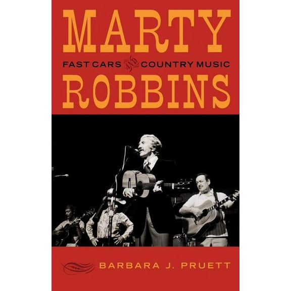 Marty Robbins: Fast Cars and Country Music, (Paperback)