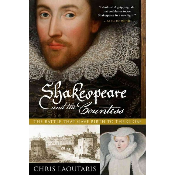 Shakespeare and the Countess: The Battle That Gave Birth to the Globe (Paperback)