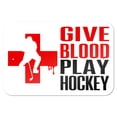 thumbnail image 1 of Give Blood Play Hockey 9" x 6" Metal Sign, 1 of 1