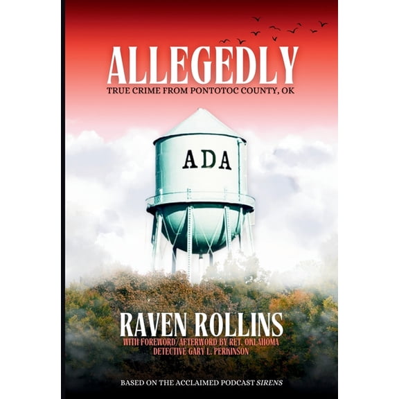 Allegedly: True Crime from Pontotoc County, OK: True Crime From Pontotoc County, OK, (Hardcover)