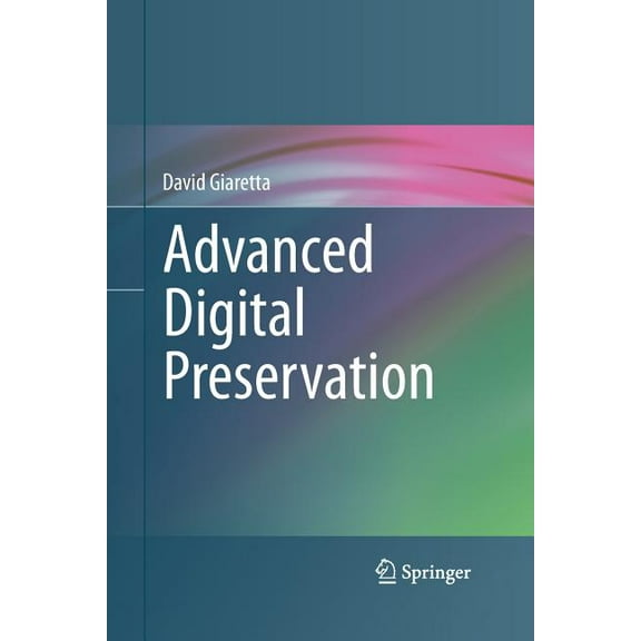 Advanced Digital Preservation, (Paperback)