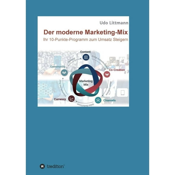Der moderne Marketing-Mix : Ihr 10-Punkte-Programm zum Umsatz steigern (Paperback)