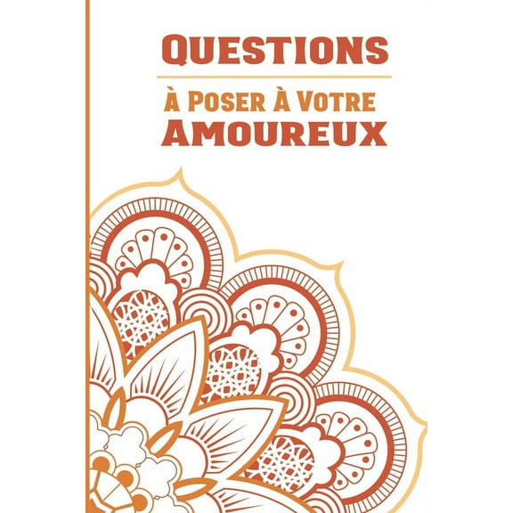 Questions à Poser à Votre Amoureux: 96 Questions à Poser-Carnet Idée Cadeau Original pour Couple Adulte -Cadeau original Saint valentin, Noël, Mariage ou Anniversaire-Une question par jour- (Paperback