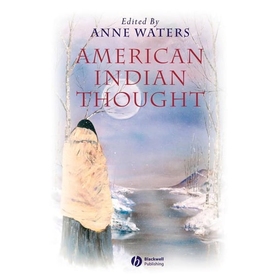American Indian Thought: Philosophical Essays, (Paperback)