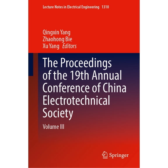 Lecture Notes in Electrical Engineering The Proceedings of the 19th Annual Conference of China Electrotechnical Society: Volume III, Book 1310, (Hardcover)