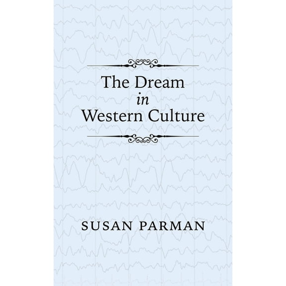 The Dream in Western Culture, (Paperback)