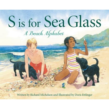 S Is for Sea Glass : A Beach Alphabet (Best Sea Glass Beaches In The World)