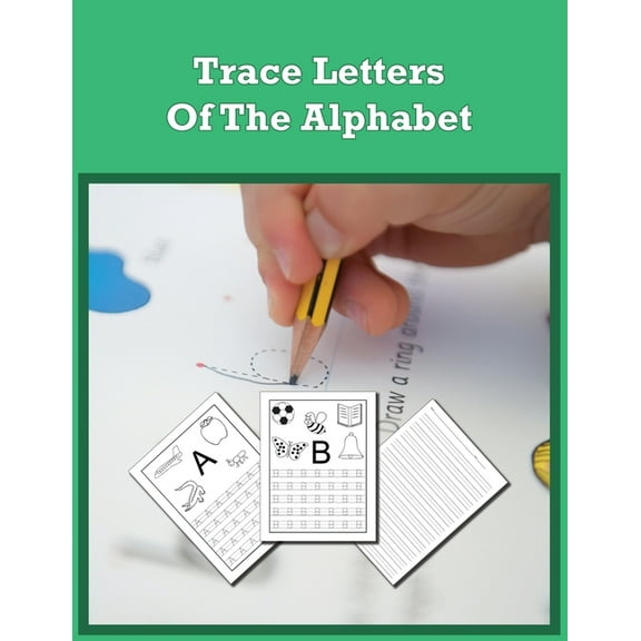 Trace Letters of the Alphabet : Preschool Practice Handwriting Workbook for Pre K, Kindergarten and Kids Ages 3-5. ABC print handwriting book (Paperback)