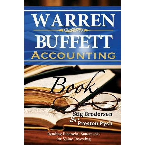 Warren Buffett Accounting Book: Reading Financial Statements for Value Investing, (Paperback)