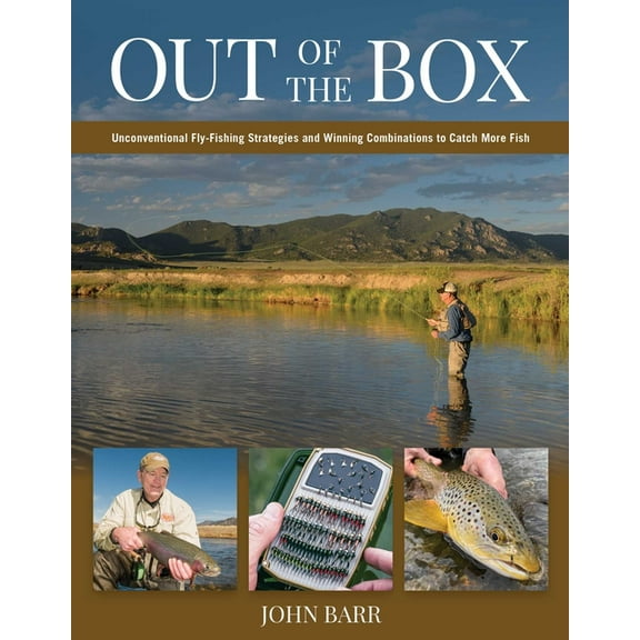 Out of the Box: Unconventional Fly-Fishing Strategies and Winning Combinations to Catch More Fish, (Hardcover)