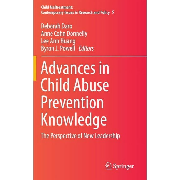 Child Maltreatment Advances in Child Abuse Prevention Knowledge: The Perspective of New Leadership, Book 5, (Hardcover)