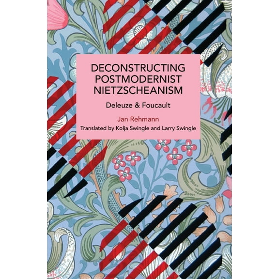 Historical Materialism Deconstructing Postmodernist Nietzscheanism: Deleuze and Foucault, (Paperback)