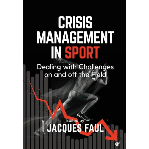 Crisis Management in Sport: Dealing with Challenges On and Off the Field, (Paperback)