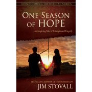 Homecoming Historical: One Season of Hope : An Inspiring Tale of Triumph and Tragedy (Hardcover)