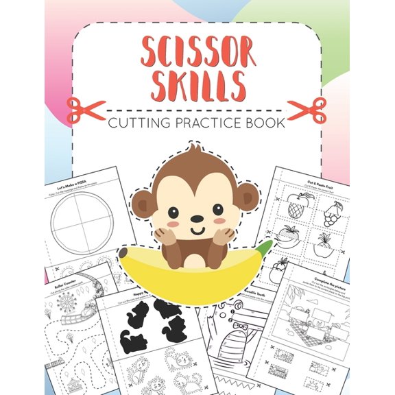 SCISSOR SKILLS - Cutting Practice Book: for Preschoolers and Kindergarten (Ages 3-5). Developing Fine Motor Skills, Hand, (Paperback)