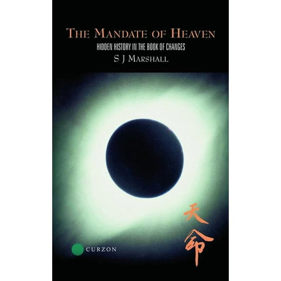 The Mandate of Heaven: Hidden History in the Book of Changes, (Hardcover)