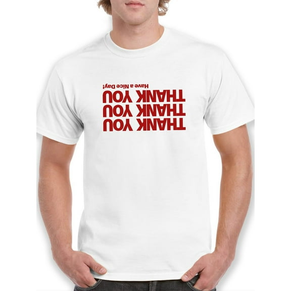 Plastic Bag Thank You Nice Day! Men T-Shirt, Male XX-Large