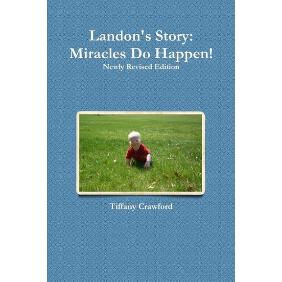 Landon's Story: Miracles Do Happen!, (Paperback)