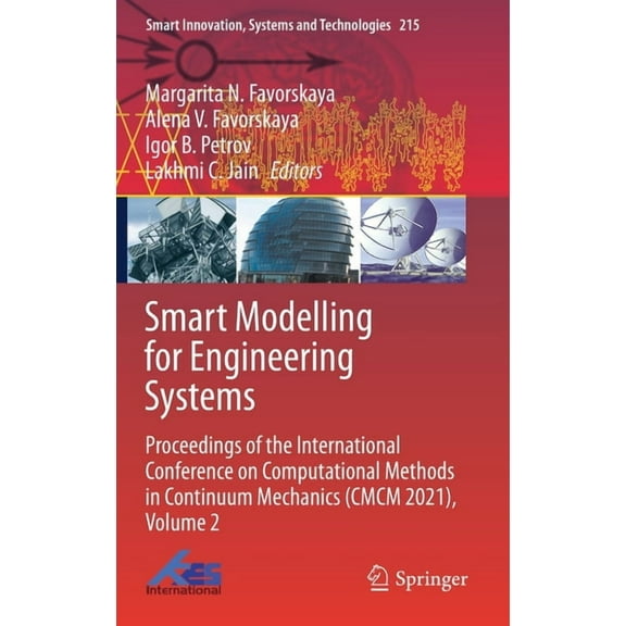 Smart Innovation, Systems and Technologi Smart Modelling for Engineering Systems: Proceedings of the International Conference on Computational Methods in Continu, Book 215, (Hardcover)