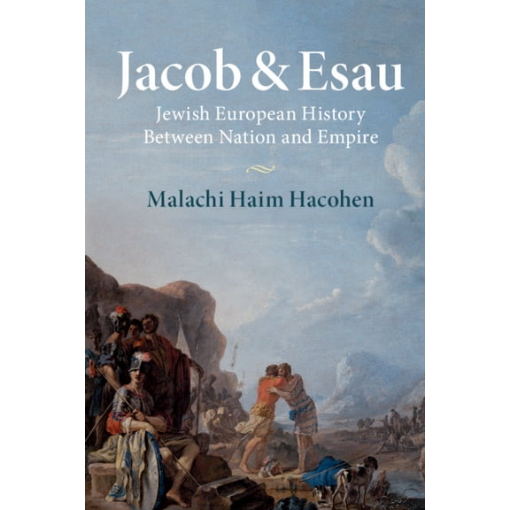 Jacob & Esau: Jewish European History Between Nation and Empire, (Paperback)