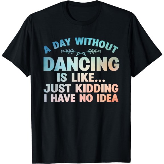Funny Dance Art For Teen Girl Kids Women Dancer Dance Lovers T-Shirt