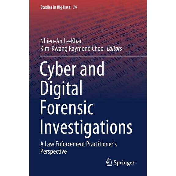 Studies in Big Data Cyber and Digital Forensic Investigations: A Law Enforcement Practitioner's Perspective, Book 74, (Paperback)