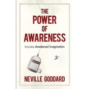 The Power of Awareness: Includes Awakened Imagination, (Paperback)