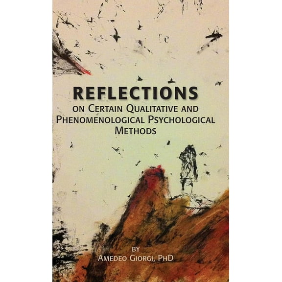 Reflections on Certain Qualitative and Phenomenological Psychological Methods (Hardcover)