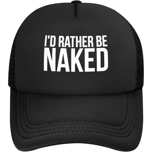I'd Rather Be Naked Trucker Hat Baseball Cap